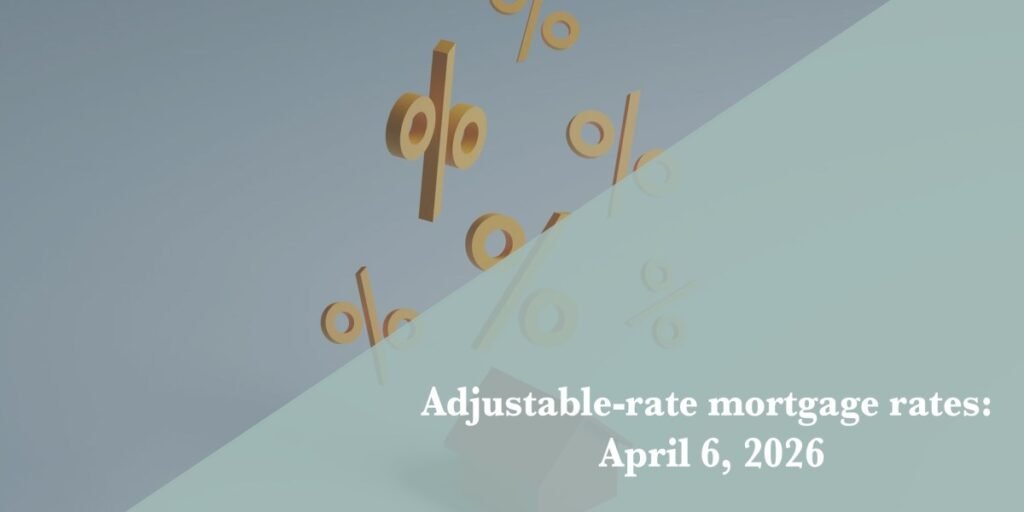 Current ARM mortgage rates report for April 6, 2026